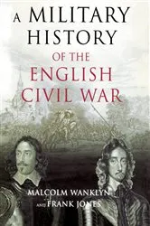 Book cover of A Military History of the English Civil War by Malcolm Wanklyn