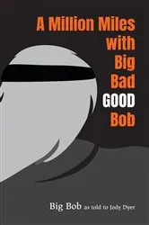 Book cover of A Million Miles with Big Bad GOOD Bob by Unknown