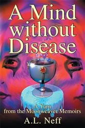 Book cover of A Mind Without Disease by A.L. Neff
