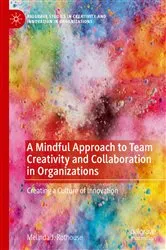 Book cover of A Mindful Approach to Team Creativity and Collaboration in Organizations by Unknown