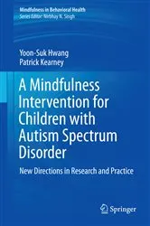 Book cover of A Mindfulness Intervention for Children with Autism Spectrum Disorders by Yoon-Suk Hwang