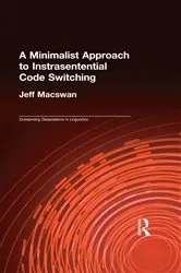 Book cover of A Minimalist Approach to Intrasentential Code Switching by Jeff MacSwan