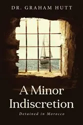 Book cover of A Minor Indescretion by Dr. Graham Hutt
