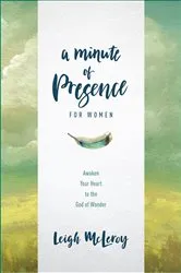 Book cover of A Minute of Presence for Women by Leigh McLeroy