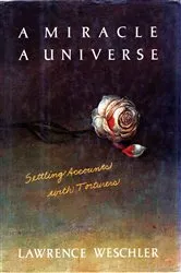 Book cover of A Miracle, a Universe by Lawrence Weschler