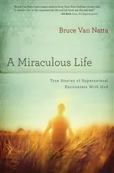 Book cover of A Miraculous Life by Bruce Van Natta