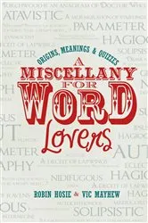 Book cover of A Miscellany for Word Lovers by Robin Hosie