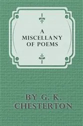 Book cover of A Miscellany of Poems by G. K. Chesterton by G. K. Chesterton