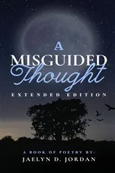 Book cover of A Misguided Thought Extended Edition by Jaelyn  D Jordan
