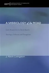 Book cover of A Missiology of the Road by J. Kevin Livingston