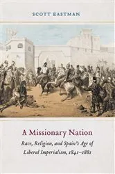 Book cover of A Missionary Nation by Scott Eastman