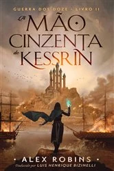 Book cover of A Mão Cinzenta de Kessrin by Alex Robins