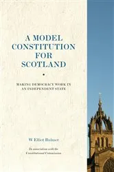 Book cover of A Model Constitution for Scotland by W. Elliot Bulmer
