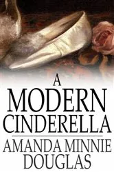 Book cover of A Modern Cinderella by Amanda Minnie Douglas