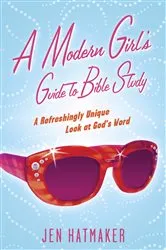 Book cover of A Modern Girl's Guide to Bible Study by Jen Hatmaker