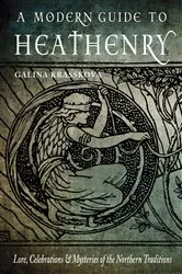 Book cover of A Modern Guide to Heathenry by Galina Krasskova