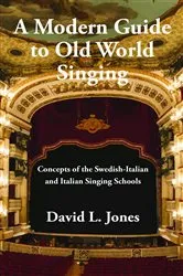 Book cover of A Modern Guide to Old World Singing by David L Jones