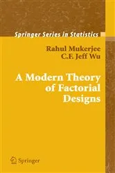 Book cover of A Modern Theory of Factorial Design by Rahul Mukerjee