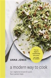 Book cover of A Modern Way to Cook by Anna Jones
