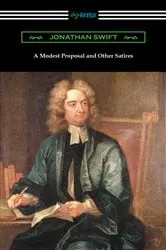 Book cover of A Modest Proposal and Other Satires by Jonathan Swift