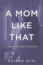 Book cover of A Mom Like That by Aaisha Alvi