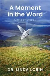 Book cover of A Moment in the Word by Dr. Linda Lobin