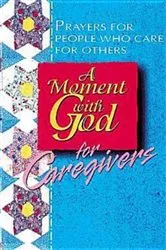 Book cover of A Moment with God for Caregivers by Becky Fish