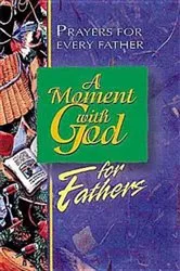 Book cover of A Moment with God for Fathers by Barry Culbertson
