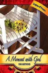 Book cover of A Moment with God for Mothers by Margaret Anne Huffman