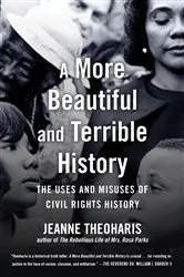 Book cover of A More Beautiful and Terrible History by Jeanne Theoharis