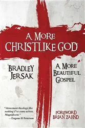 Book cover of A More Christlike God by Bradley Jersak