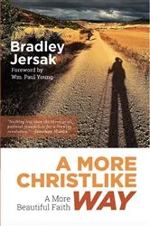 Book cover of A More Christlike Way by Bradley Jersak
