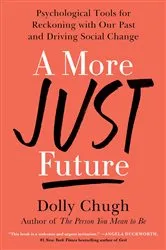 Book cover of A More Just Future by Dolly Chugh