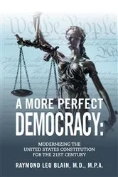 Book cover of A More Perfect Democracy by Raymond Leo Blain