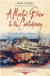 Book cover of A Mortal Blow to the Confederacy by Mark F. Bielski