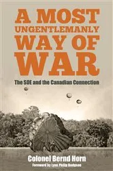 Book cover of A Most Ungentlemanly Way of War by Bernd Horn