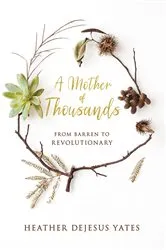 Book cover of A Mother Of Thousands by Heather DeJesus Yates