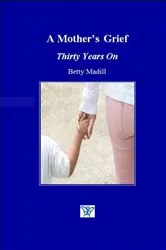 Book cover of A Mother's Grief by Betty Madill