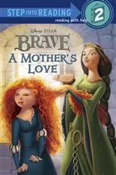 Book cover of A Mother's Love (Disney/Pixar Brave) by Melissa Lagonegro