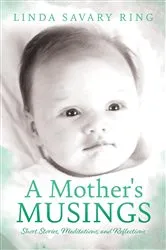 Book cover of A Mother's Musings by Linda Savary Ring