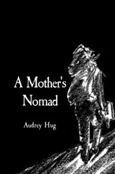 Book cover of A Mother's Nomad by Audrey Hug