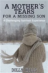 Book cover of A Mother's Tears for a Missing Son by Dolly Hills