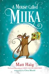 Book cover of A Mouse Called Miika by Matt Haig