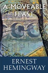 Book cover of A Moveable Feast by Ernest Hemingway