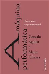 Book cover of A máquina performática by Gonzalo Aguilar