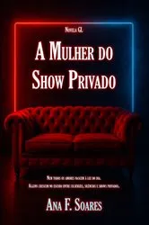Book cover of A Mulher Do Show Privado by Ana F. Soares