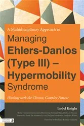 Book cover of A Multidisciplinary Approach to Managing Ehlers-Danlos (Type III) - Hypermobility Syndrome by Rodney Grahame