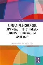 Book cover of A Multiple-Corpora Approach to Chinese-English Contrastive Analysis by Hongwu QIN
