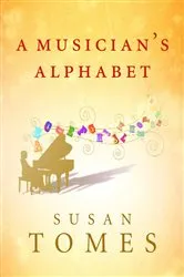 Book cover of A Musician's Alphabet by Susan Tomes