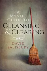 Book cover of A Mystic Guide to Cleansing & Clearing by David Salisbury